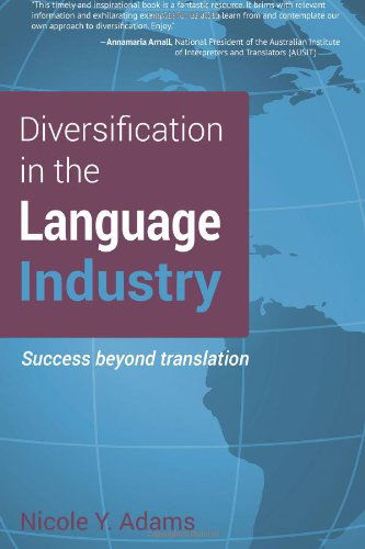 Cover for Nicole Y. Adams · Diversification in the Language Industry: Success Beyond Translation (Pocketbok) (2013)