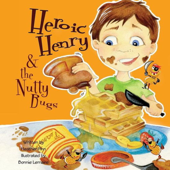 Cover for Ms Heather Finn · Heroic Henry &amp; the Nutty Bugs (Paperback Bog) (2015)