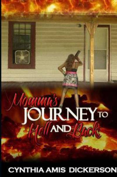 Cover for Cynthia Amis Dickerson · Momma's Journey to Hell and Back (Paperback Book) (2016)