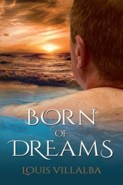 Cover for Louis Villalba · Born of Dreams (Paperback Bog) (2021)