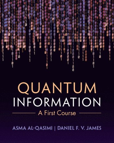 Cover for Al-Qasimi, Asma (University of Rochester, New York) · Quantum Information: A First Course (Hardcover Book) (2025)