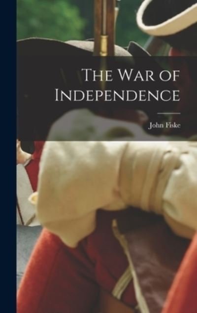 Cover for John Fiske · War of Independence (Bok) (2022)