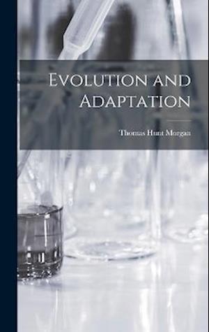 Cover for Thomas Hunt Morgan · Evolution and Adaptation (Book) (2022)