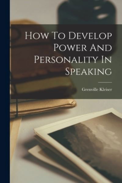 Cover for Grenville Kleiser · How to Develop Power and Personality in Speaking (Buch) (2022)