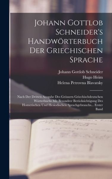 Johann Gottlob Schneider's Handwörterbuch der Griechischen Sprache - Helena Petrovna Blavatsky - Bøger - Creative Media Partners, LLC - 9781017997729 - 27. oktober 2022
