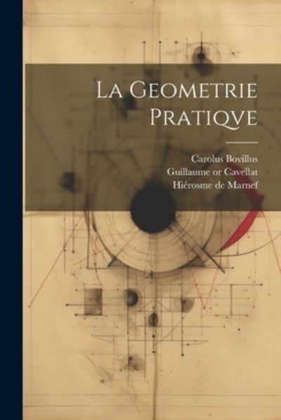 Cover for Carolus Bovillus · Geometrie Pratiqve (Book) (2023)