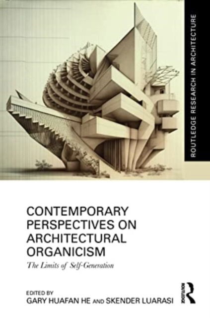 Contemporary Perspectives on Architectural Organicism: The Limits of Self-Generation - Routledge Research in Architecture (Paperback Book) (2024)