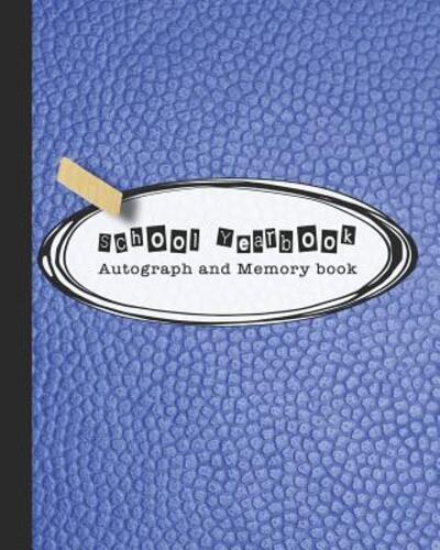 Cover for 365 School Days Journals &amp; Planners · School Yearbook Autograph and Memory book (Paperback Book) (2019)