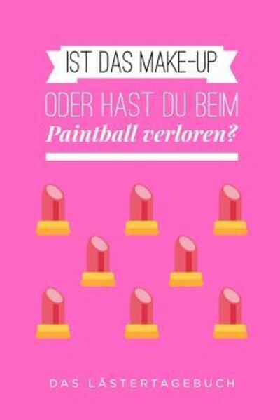 Cover for Bitch Kalender · Ist Das Make-Up Oder Hat Sie Beim Paintball Verloren (Pocketbok) (2019)