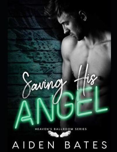 Cover for Aiden Bates · Saving His Angel (Taschenbuch) (2019)