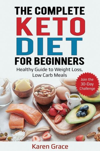 Cover for Karen Grace · The Complete Keto Diet for Beginners (Paperback Book) (2020)