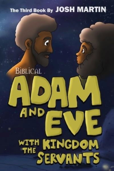 Adam and Eve with the Kingdom Servants - Martin - Books - Indy Pub - 9781088120729 - May 3, 2023