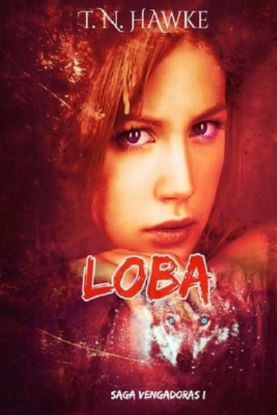 Cover for T N Hawke · LOBA (Serie Vengadoras I) (Paperback Bog) (2019)