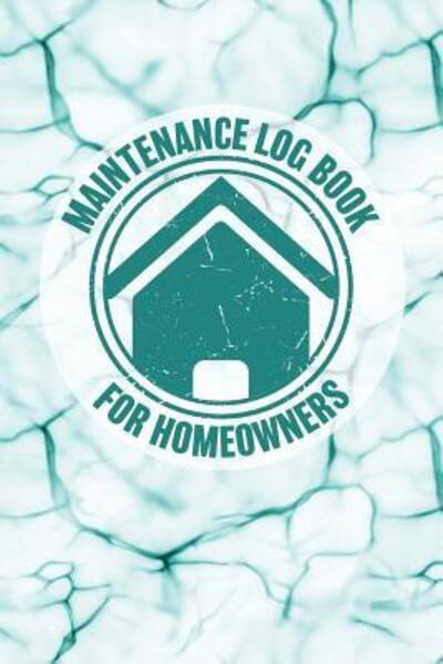 Cover for Arthur V Dizzy · Maintenance Log Book for Homeowners (Paperback Book) (2019)