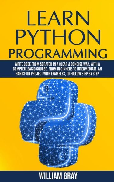 Cover for William Gray · Learn Python Programming (Paperback Book) (2019)