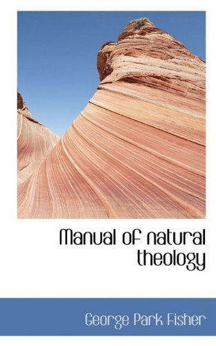 Cover for George Park Fisher · Manual of Natural Theology (Paperback Book) (2009)