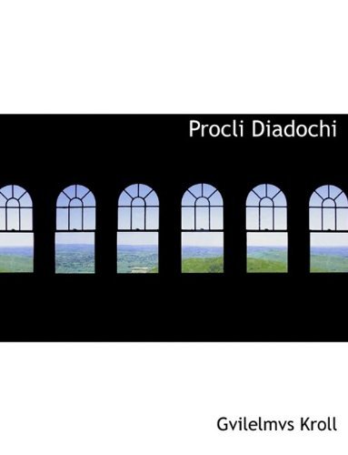 Procli Diadochi - Gvilelmvs Kroll - Kirjat - BiblioLife - 9781116009729 - tiistai 27. lokakuuta 2009