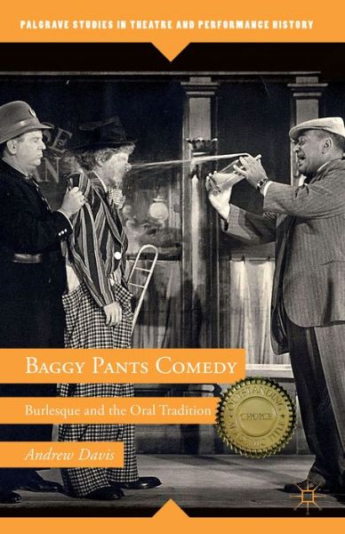 Cover for A. Davis · Baggy Pants Comedy: Burlesque and the Oral Tradition - Palgrave Studies in Theatre and Performance History (Paperback Book) (2014)