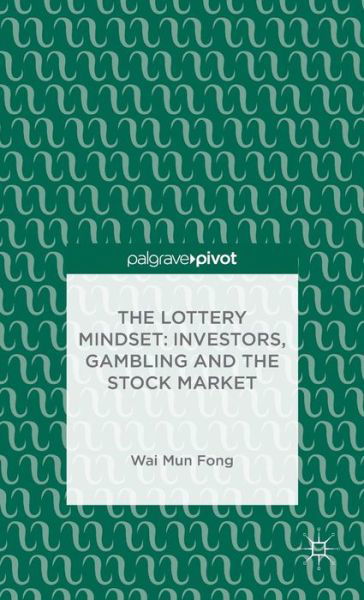 Cover for W. Fong · The Lottery Mindset: Investors, Gambling and the Stock Market (Hardcover Book) (2014)