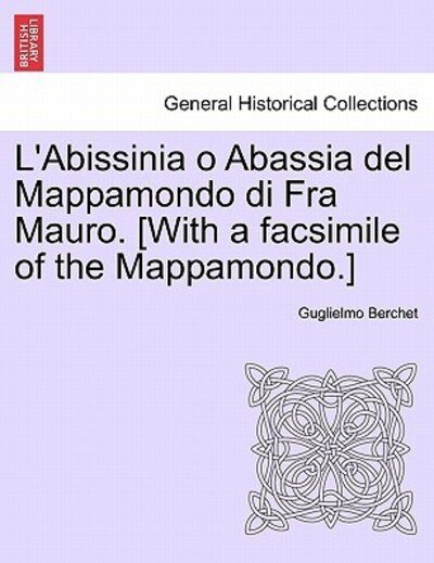 Cover for Guglielmo Berchet · L'abissinia O Abassia Del Mappamondo Di fra Mauro. [with a Facsimile of the Mappamondo.] (Paperback Book) (2011)