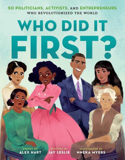 Cover for Jay Leslie · Who Did It First? 50 Politicians, Activists, and Entrepreneurs Who Revolutionized the World - Who Did It First? (Hardcover Book) (2020)