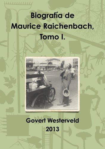 Cover for Govert Westerveld · Biografía De Maurice Raichenbach, Tomo I. (Paperback Book) [Spanish edition] (2013)