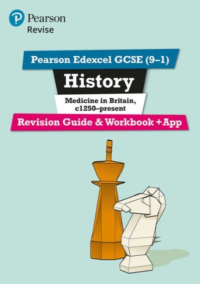 Cover for Kirsty Taylor · Pearson REVISE Edexcel GCSE (9-1) History Medicine in Britain Revision Guide and Workbook: For 2024 and 2025 assessments and exams - incl. free online edition (Revise Edexcel GCSE History 16) - Revise Edexcel GCSE History 16 (Book) (2006)
