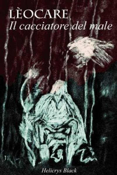 Cover for Helicrys Black · Lèocare : Il cacciatore del male (Pocketbok) (2017)