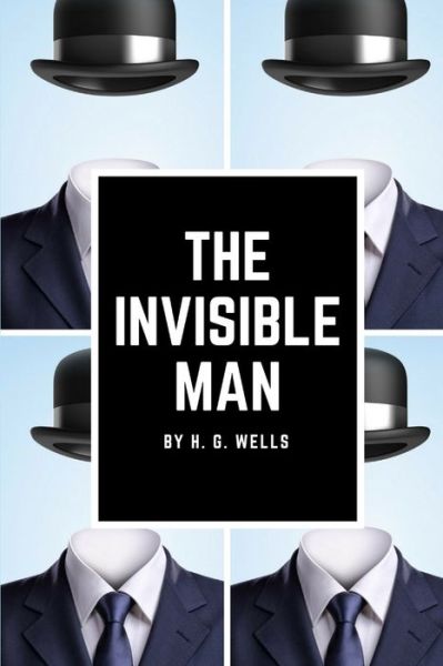The Invisible Man - H. G. Wells - Books - Lulu.com - 9781365700729 - January 22, 2017