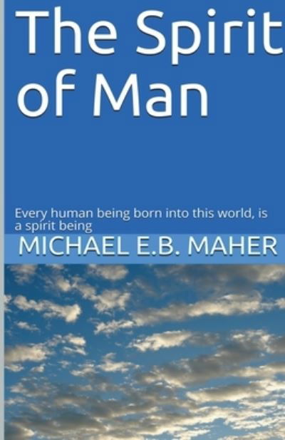 Cover for Michael E B Maher · The Spirit of Man (Pocketbok) (2020)