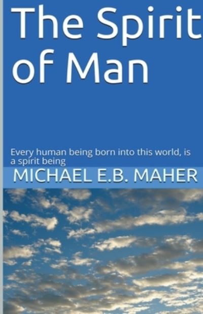 Cover for Michael E B Maher · The Spirit of Man (Pocketbok) (2020)