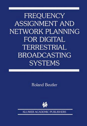 Cover for Roland Beutler · Frequency Assignment and Network Planning for Digital Terrestrial Broadcasting Systems (Gebundenes Buch) [2004 edition] (2004)