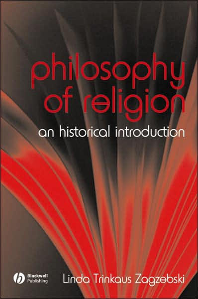 Cover for Zagzebski, Linda (University of Oklahoma, USA) · The Philosophy of Religion: An Historical Introduction - Fundamentals of Philosophy (Paperback Book) (2007)