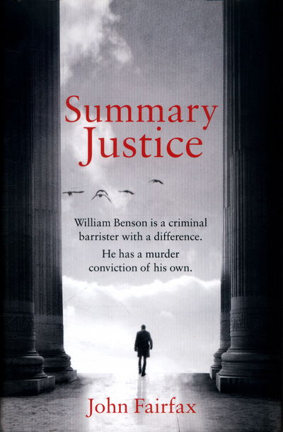 Summary Justice: 'An all-action court drama' Sunday Times - Benson and De Vere - John Fairfax - Books - Little, Brown Book Group - 9781408708729 - March 2, 2017