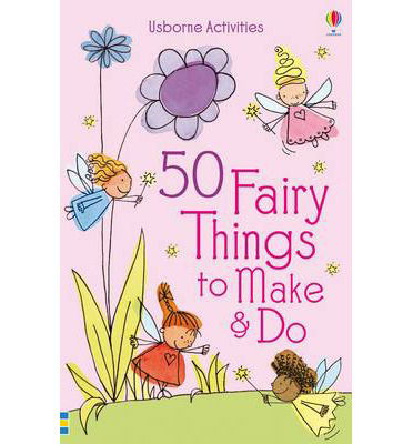 Cover for Rebecca Gilpin · 50 Fairy things to make and do - Things to make &amp; do (Paperback Book) (2014)