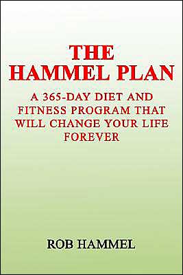 Cover for Rob Hammel · The Hammel Plan: a 365-day Diet and Fitness (Paperback Book) (2003)