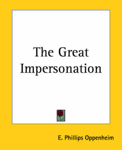 Cover for E. Phillips Oppenheim · The Great Impersonation (Paperback Book) (2004)