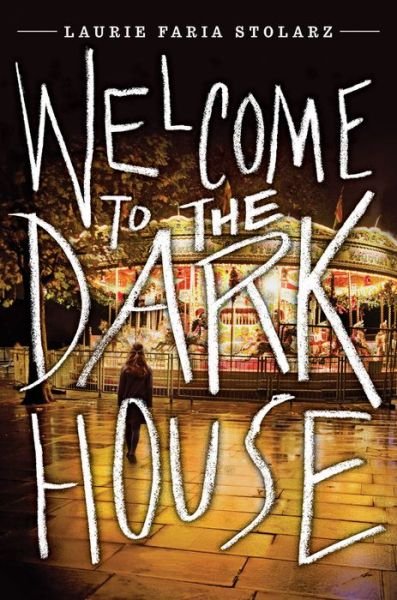 Cover for Laurie Faria Stolarz · Welcome To The Dark House (Paperback Book) (2015)