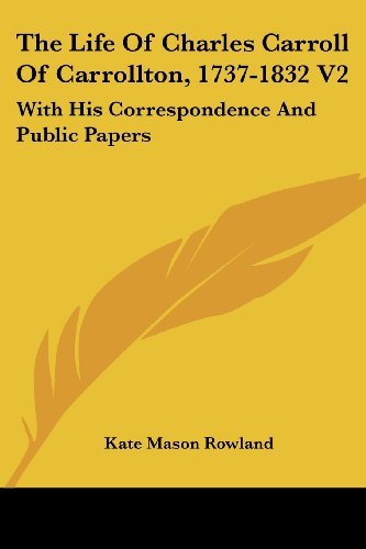 Cover for Kate Mason Rowland · The Life of Charles Carroll of Carrollton, 1737-1832 V2: with His Correspondence and Public Papers (Paperback Book) (2007)