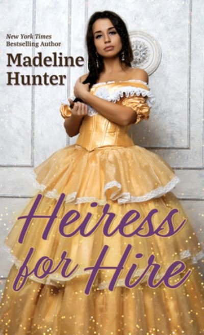 Cover for Madeline Hunter · Heiress for Hire (Hardcover Book) (2020)