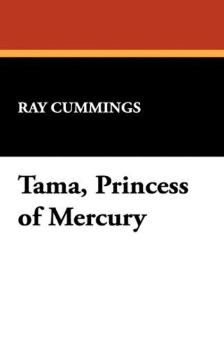 Cover for Ray Cummings · Tama, Princess of Mercury (Hardcover Book) (2008)