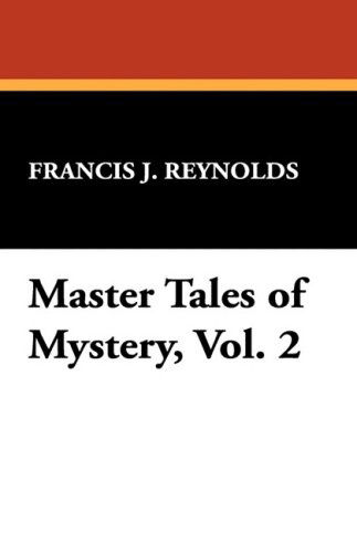 Cover for Francis J. Reynolds · Master Tales of Mystery, Vol. 2 (Hardcover Book) (2024)