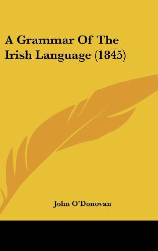 Cover for John O'donovan · A Grammar of the Irish Language (1845) (Gebundenes Buch) (2008)