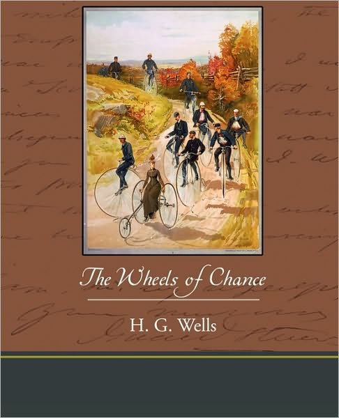 The Wheels of Chance - H G Wells - Kirjat - Book Jungle - 9781438536729 - torstai 4. helmikuuta 2010