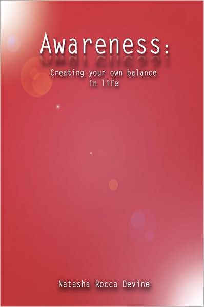 Cover for Natasha Rocca Devine · Awareness: Creating Your Own Balance in Life (Paperback Book) (2012)