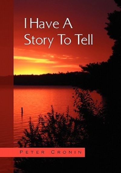 Cover for Peter Cronin · I Have a Story to Tell (Hardcover Book) (2010)
