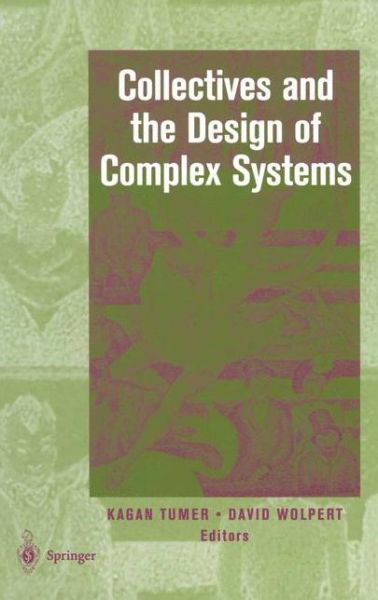 Cover for Kagan Tumer · Collectives and the Design of Complex Systems (Paperback Book) [Softcover reprint of the original 1st ed. 2004 edition] (2012)