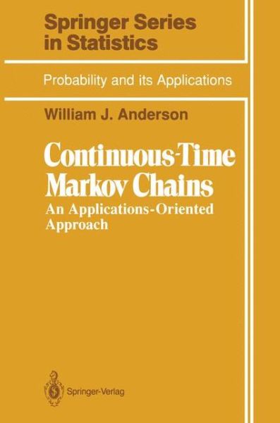 Cover for William J. Anderson · Continuous-Time Markov Chains: An Applications-Oriented Approach - Springer Series in Statistics (Paperback Book) [Softcover reprint of the original 1st ed. 1991 edition] (2011)