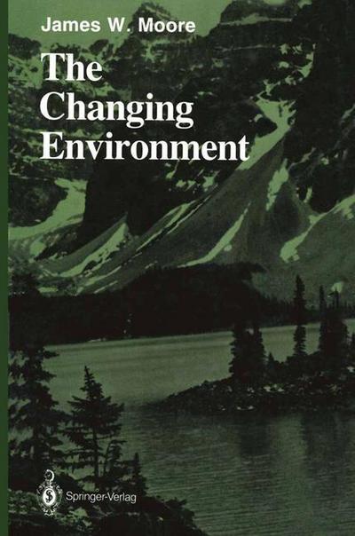 Cover for James W. Moore · The Changing Environment - Springer Series on Environmental Management (Paperback Book) [Softcover reprint of the original 1st ed. 1986 edition] (2011)