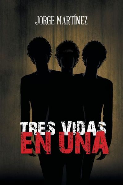 Cover for Jorge Martinez · Tres Vidas en Una (Paperback Book) (2014)